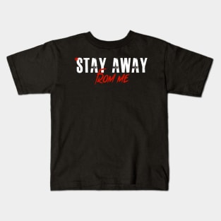 Stay Away From Me Funny Mask & T-shirts Quote Kids T-Shirt